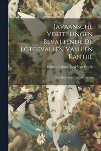 bokomslag Javaansche Vertellingen Bevattende De Lotgevallen Van Een Kantjil