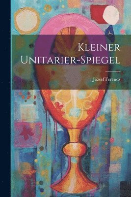 József Ferencz - Kleiner Unitarier-Spiegel, Häftad