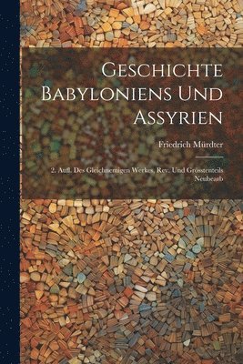 Geschichte Babyloniens Und Assyrien 1