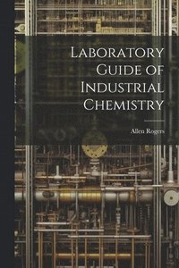 bokomslag Laboratory Guide of Industrial Chemistry