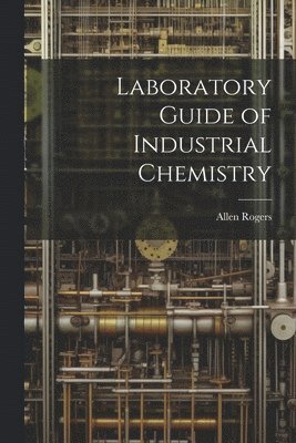 bokomslag Laboratory Guide of Industrial Chemistry