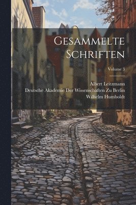 Albert Leitzmann, Wilhelm Humboldt - Gesammelte Schriften; Volume 3, Häftad
