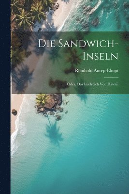 bokomslag Die Sandwich-Inseln