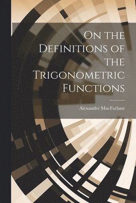 On the Definitions of the Trigonometric Functions 1