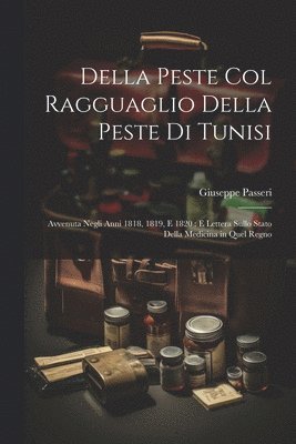 Della Peste Col Ragguaglio Della Peste Di Tunisi 1