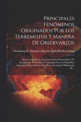 bokomslag Principales Fenómenos Originados Por Los Terremotos Y Manera De Observarlos