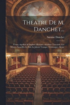 Theatre De M. Danchet... 1