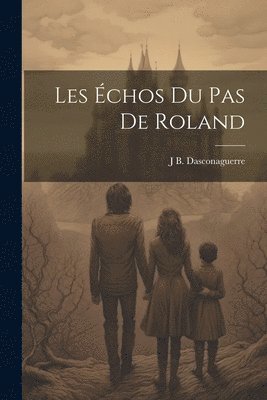 bokomslag Les chos Du Pas De Roland