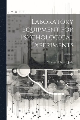 bokomslag Laboratory Equipment for Psychological Experiments; Volume 3