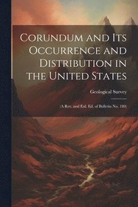 bokomslag Corundum and Its Occurrence and Distribution in the United States