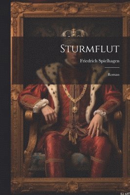 Friedrich Spielhagen - Sturmflut, Häftad