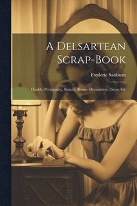 bokomslag Delsartean Scrap-Book
