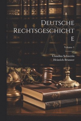 bokomslag Deutsche Rechtsgeschichte; Volume 1