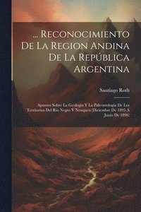 bokomslag ... Reconocimiento De La Region Andina De La Repblica Argentina