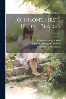 bokomslag Johnson's First-[Fifth] Reader; Volume 2