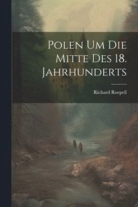 bokomslag Polen Um Die Mitte Des 18. Jahrhunderts
