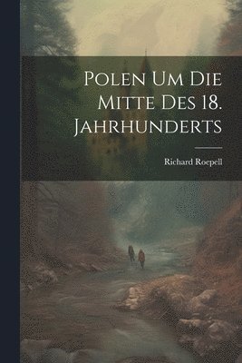 Polen Um Die Mitte Des 18. Jahrhunderts 1