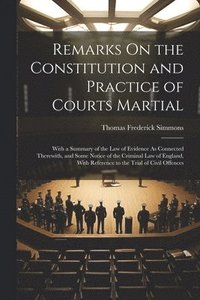 bokomslag Remarks On the Constitution and Practice of Courts Martial