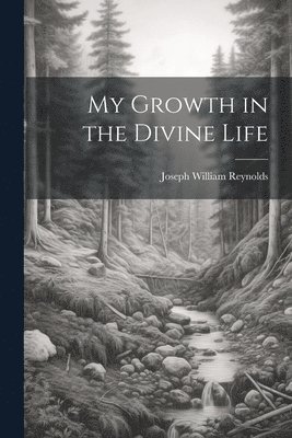 bokomslag My Growth in the Divine Life