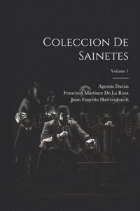 bokomslag Coleccion De Sainetes; Volume 1