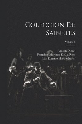 Coleccion De Sainetes; Volume 1
