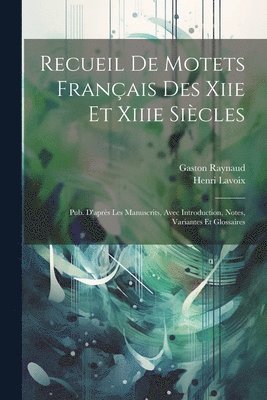 bokomslag Recueil De Motets Franais Des Xiie Et Xiiie Sicles