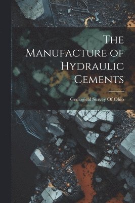 The Manufacture of Hydraulic Cements 1