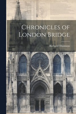 Chronicles of London Bridge 1