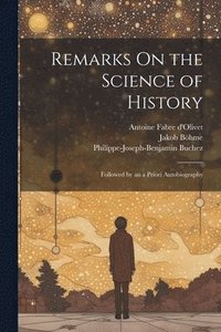 bokomslag Remarks On the Science of History