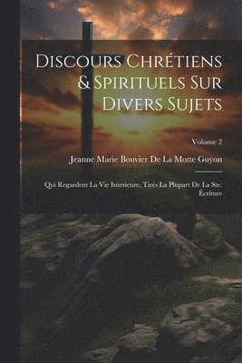 Jeanne Marie Bouvier De La Motte Guyon - Discours Chrétiens & Spirituels Sur Divers Sujets, Häftad