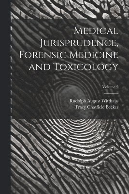 Medical Jurisprudence, Forensic Medicine and Toxicology; Volume 2 1