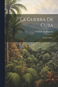 bokomslag La Guerra De Cuba