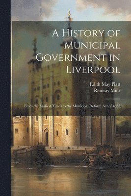 bokomslag History of Municipal Government in Liverpool
