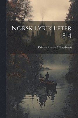 bokomslag Norsk Lyrik Efter 1814