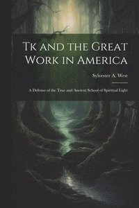 bokomslag Tk and the Great Work in America