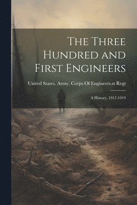bokomslag Three Hundred and First Engineers