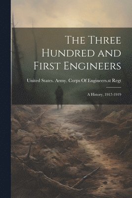 The Three Hundred and First Engineers 1