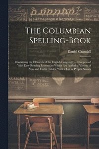 bokomslag The Columbian Spelling-Book