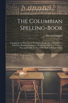 bokomslag The Columbian Spelling-Book