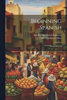Aurelio Macedonio Espinosa, Clifford Gilmore Allen - Beginning Spanish, Häftad