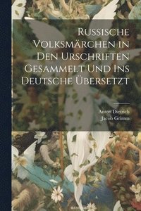 bokomslag Russische Volksmrchen in den Urschriften gesammelt und ins Deutsche bersetzt