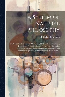 John Lee Comstock - System of Natural Philosophy, Häftad