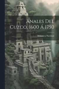 bokomslag Anales Del Cuzco, 1600  1750