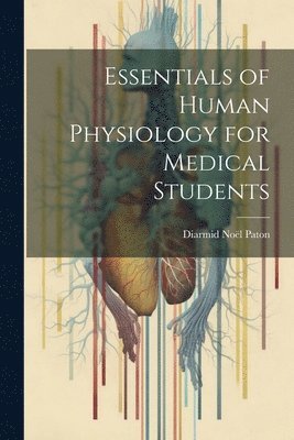 Essentials of Human Physiology for Medical Students 1