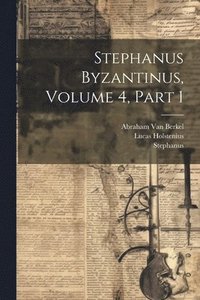 bokomslag Stephanus Byzantinus, Volume 4, part 1