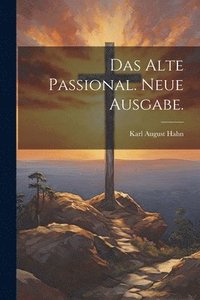 bokomslag Das alte Passional. Neue Ausgabe.