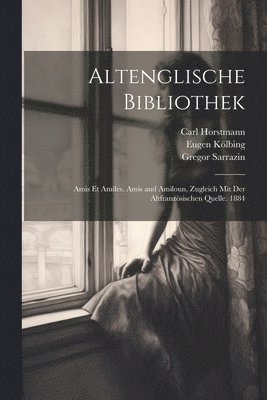 Carl Horstmann, Eugen Kölbing, Max Kaluza - Altenglische Bibliothek, Häftad