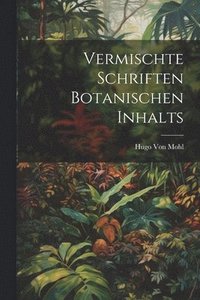 bokomslag Vermischte Schriften botanischen Inhalts