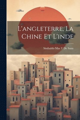 L'angleterre, La Chine Et L'inde 1