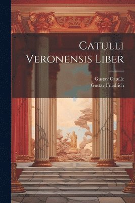 bokomslag Catulli Veronensis Liber